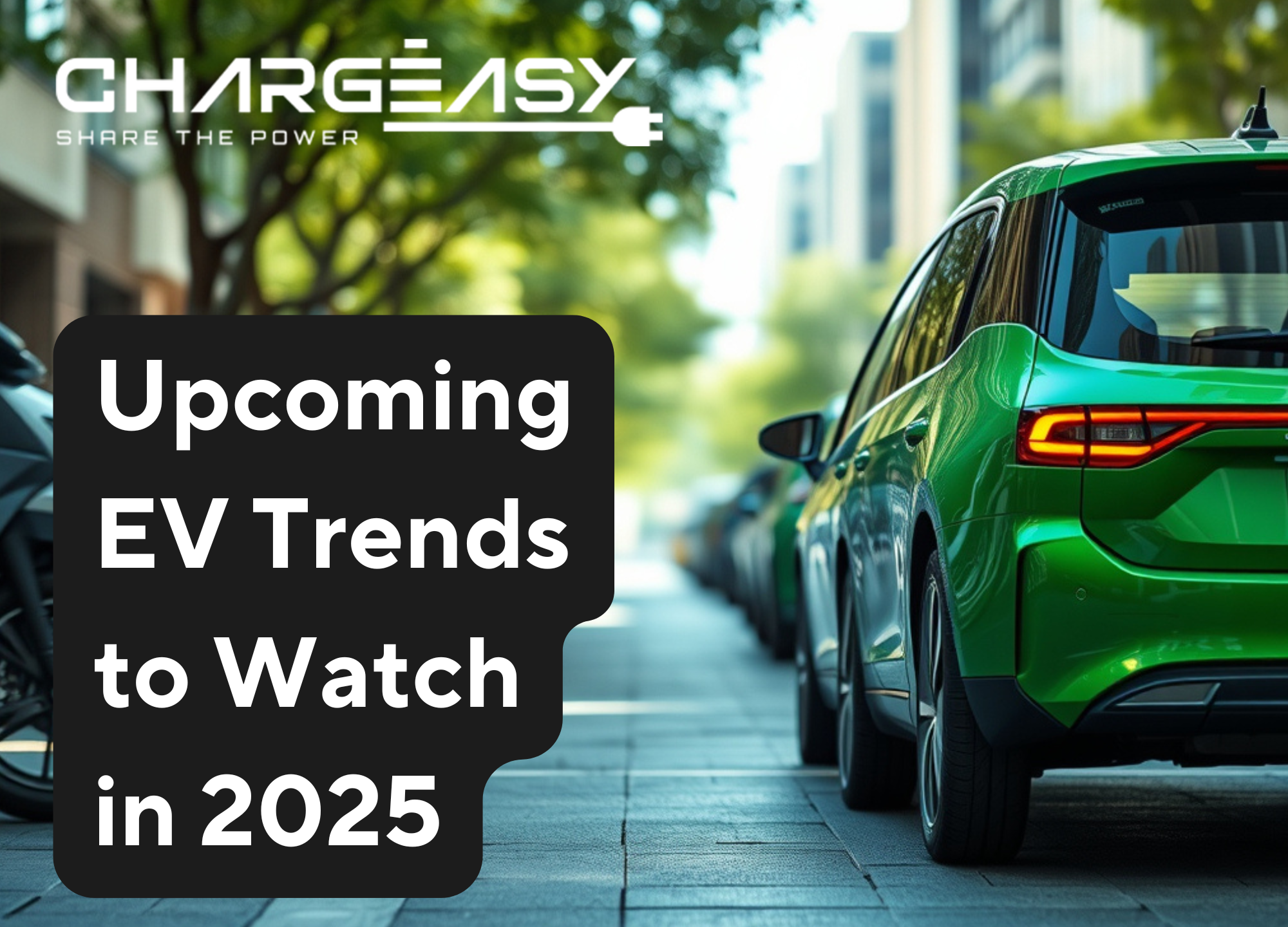 The Future of Electric Vehicles: Upcoming EV Trends to Watch in 2025